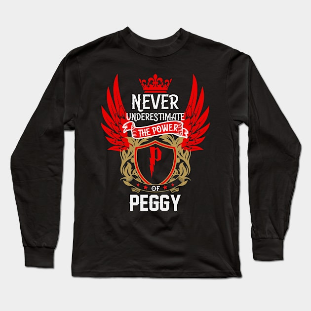 Never Underestimate The Power Peggy | Peggy First Name, Peggy Family Name, Peggy Surname Long Sleeve T-Shirt by TuckerMcclainKNVUu